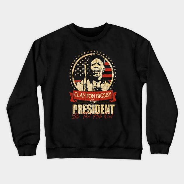 RETRO CLAYTON BIGSBY FOR PRESIDENT Crewneck Sweatshirt by THE URBAN PUPPY